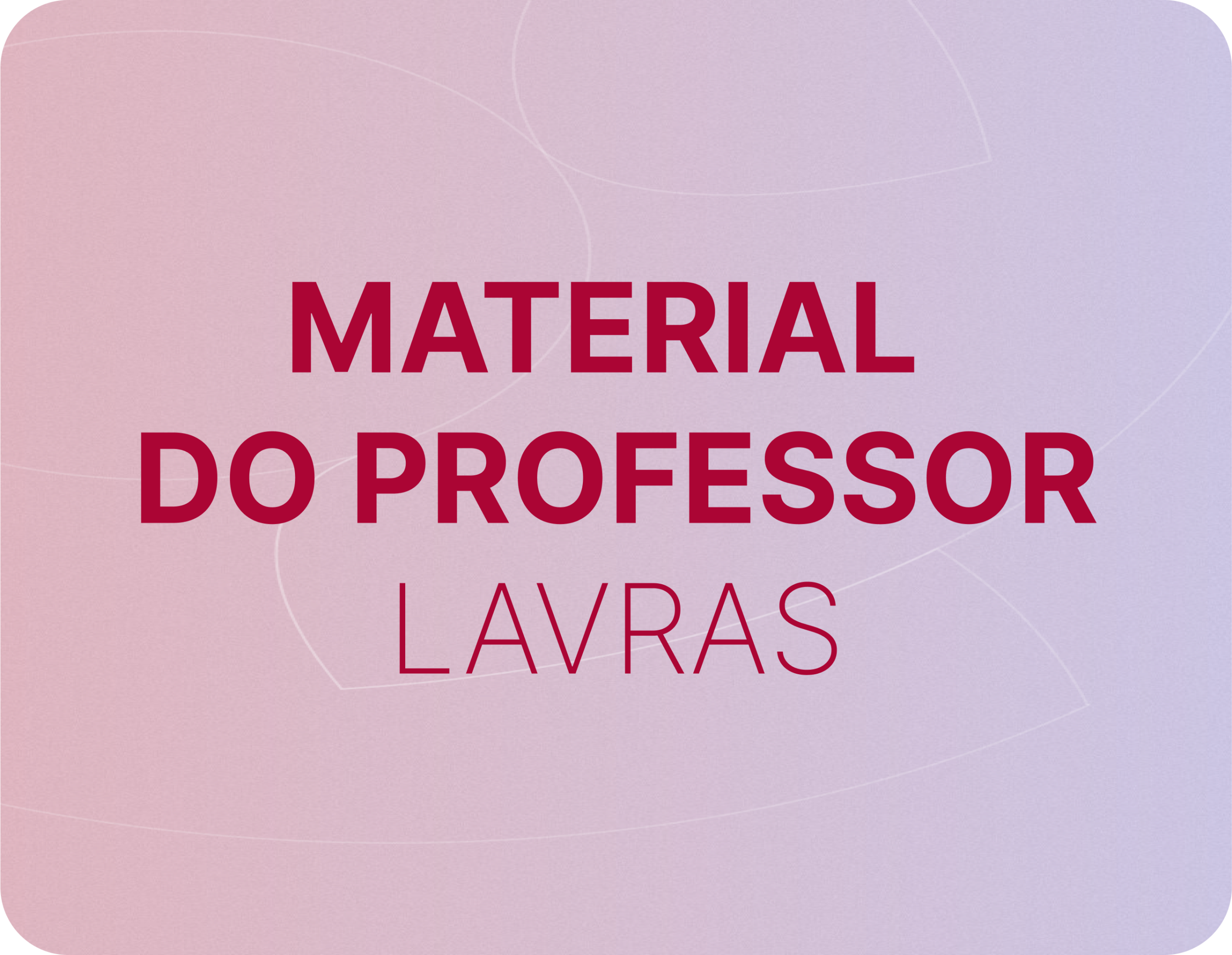 Material do professor – Lavras
